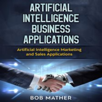 Artificial_Intelligence_Business_Applications__Artificial_Intelligence_Marketing_and_Sales_Applic
